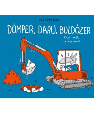 Dömper, daru, buldózer